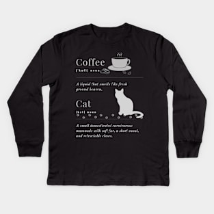 Definition of coffee and cat Kids Long Sleeve T-Shirt